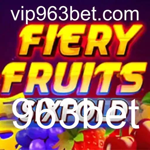 Descubra o Mundo Emocionante de FieryFruitsSixFold com 963bet